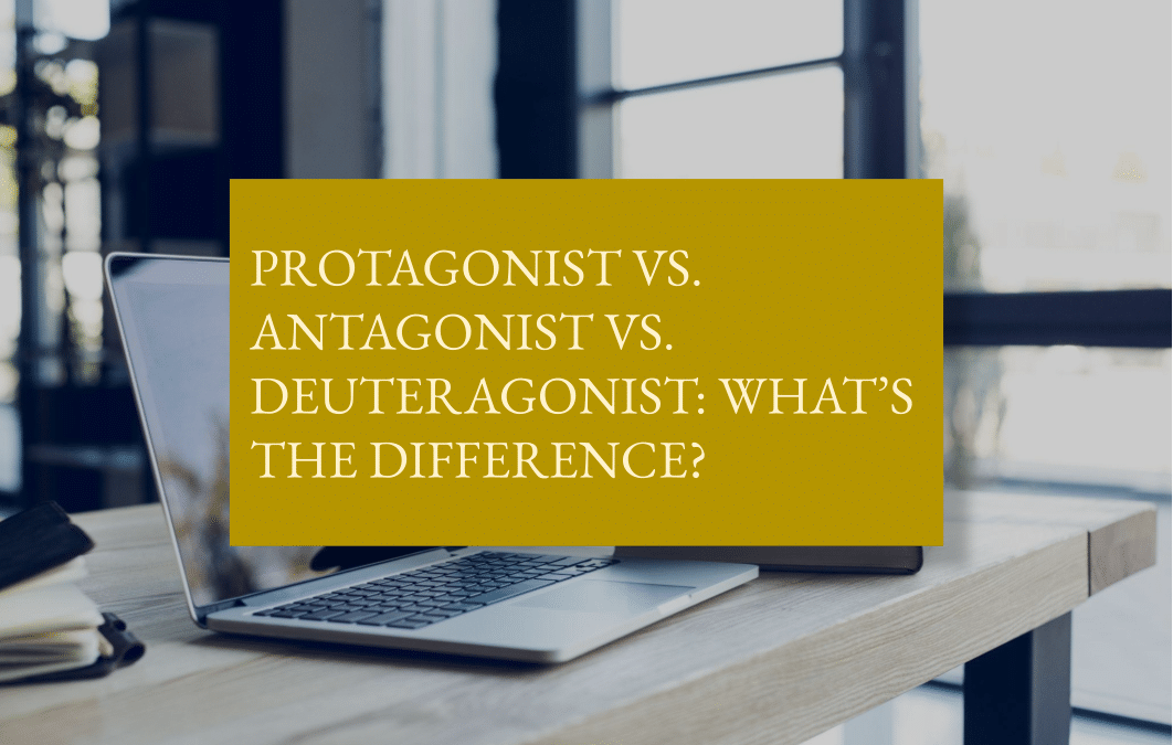 Protagonist vs. antagonist vs. deuteragonist: what’s the difference?