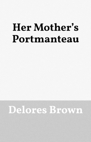 Her Mother’s Portmanteau