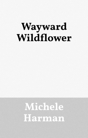 Wayward Wildflower