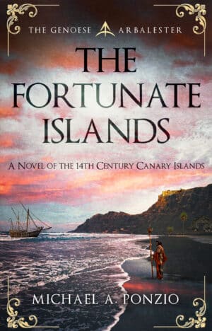The Fortunate Islands – A novel of the 14th century Canary Islands