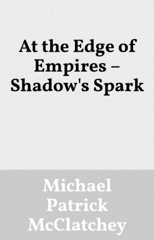 At the Edge of Empires – Shadow's Spark