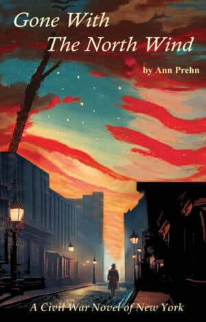 Gone With The North Wind – A Civil War Novel of New York